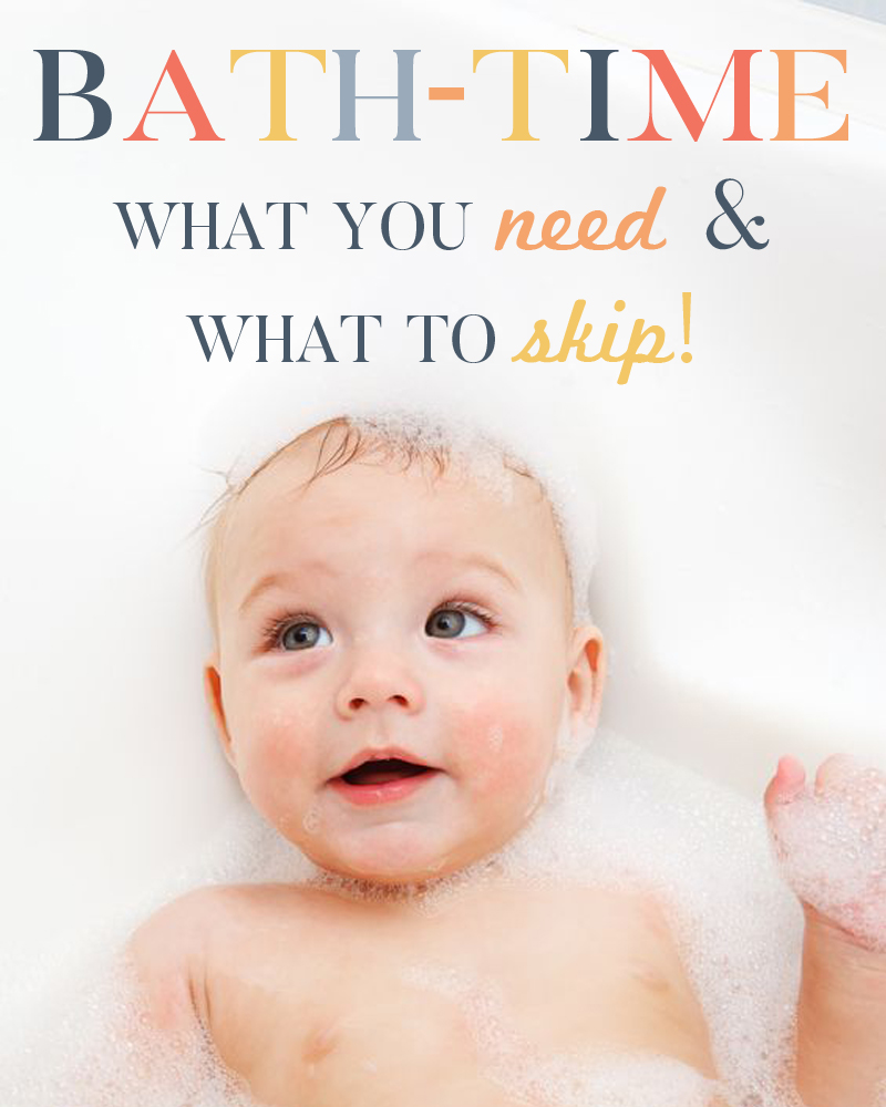 Bath Time! The items you need and what you should skip on buying!